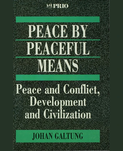 Peace by Peaceful Means: Peace and Conflict, Development and Civilization.