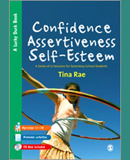 Confidence, Assertiveness, Self-Esteem: A Series of 12 Sessions for Secondary School Students, 1st Edition