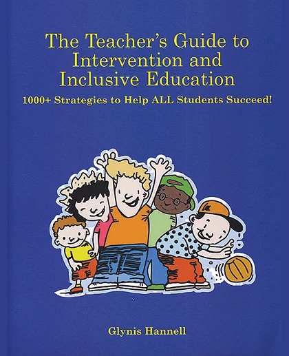 The Teacher’s Guide to Intervention and Inclusive Education: 1000+ Strategies to Help ALL Students Succeed!, 1st Edition