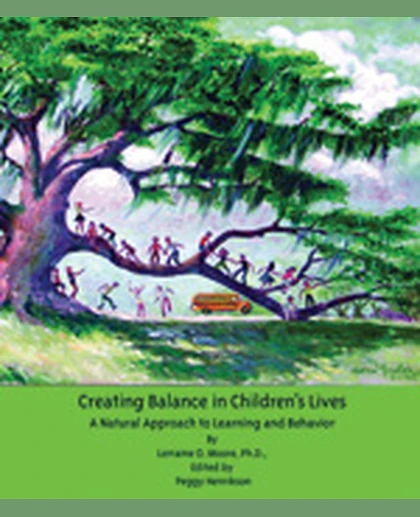 Creating Balance in Children′s Lives: A Natural Approach to Learning and Behavior, 1st Edition
