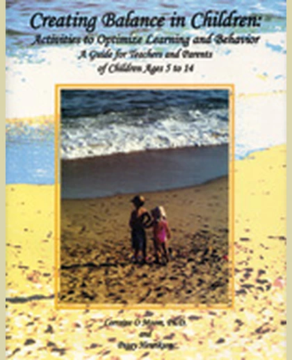Creating Balance in Children: Activities to Optimize Learning and Behavior, 1st Edition