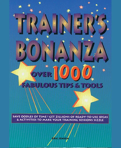 Trainer's Bonanza: Over 1000 Fabulous Tips & Tools, 1st Edition