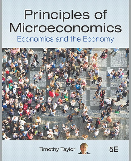 Principles of Microeconomics: Economics and the Economy, 5th Edition