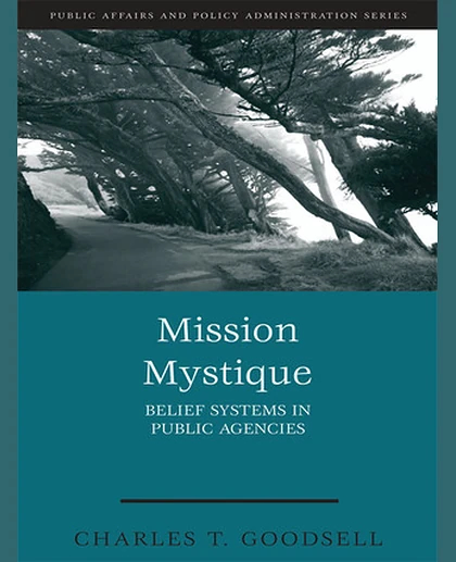 Mission Mystique: Belief Systems in Public Agencies, 1st Edition