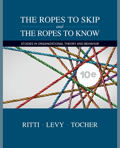 The Ropes to Skip and the Ropes to Know: Studies in Organizational Theory and Behavior, 10th Edition