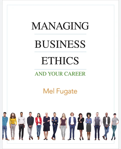 Managing Business Ethics: And Your Career, 1st Edition