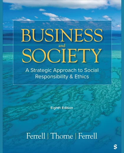 Business & Society: A Strategic Approach to Social Responsibility & Ethics, 8th Edition
