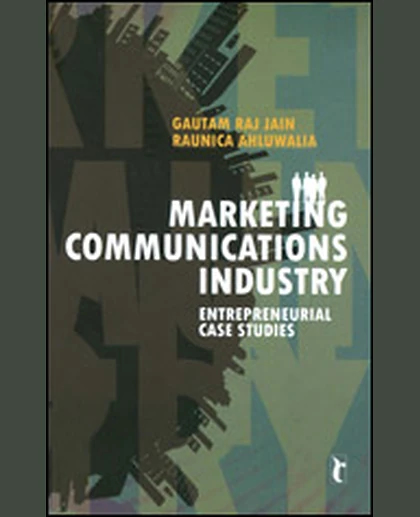 Marketing Communications Industry: Entrepreneurial Case Studies