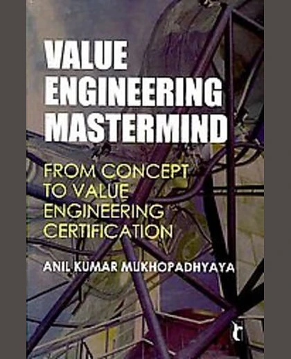 Value Engineering Mastermind: From Concept to Value Engineering Certification, 1st Edition
