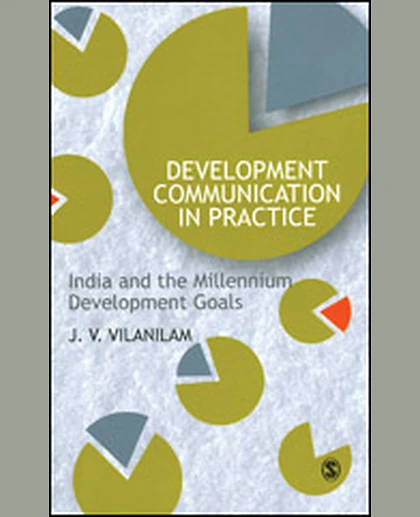Development Communication in Practice: India and the Millennium Development Goals, 1st Edition