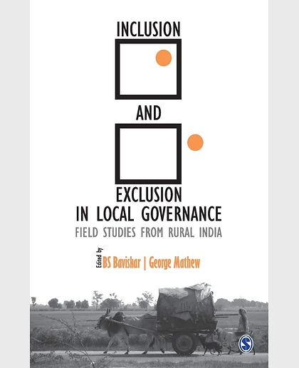 Inclusion and Exclusion in Local Governance: Field Studies from Rural India