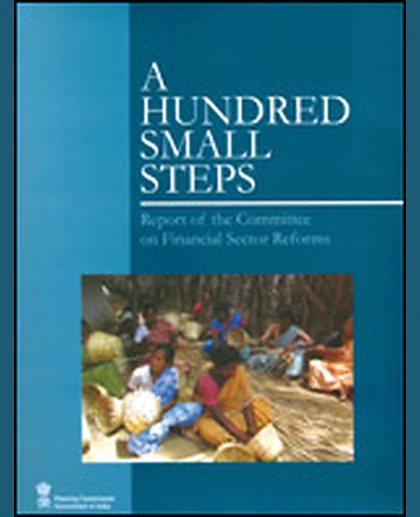 A Hundred Small Steps: Report of the Committee on Financial Sector Reforms.