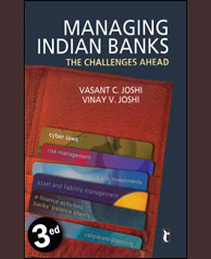 Managing Indian Banks: The Challenges Ahead, 3rd Edition