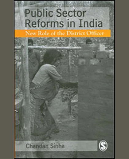 Public Sector Reforms in India: New Role of the District Officer, 1st Edition