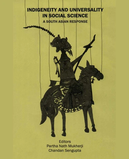 Indigneity and Universality in Social Science: A South Asian Response.