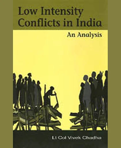 Low Intensity Conflicts in India: An Analysis, 1st Edition