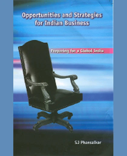 Opportunities and Strategies for Indian Business: Preparing for a Global India
