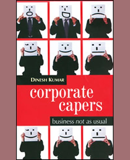 Corporate Capers: Business Not as Usual