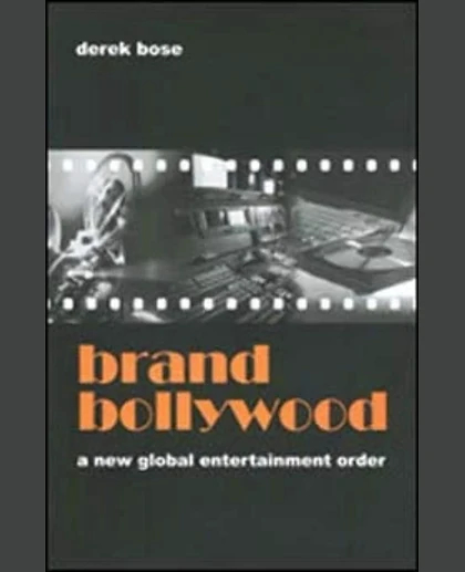 Brand Bollywood: A New Global Entertainment Order