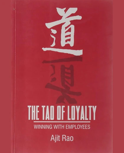 The Tao of Loyalty: Winning with Employees
