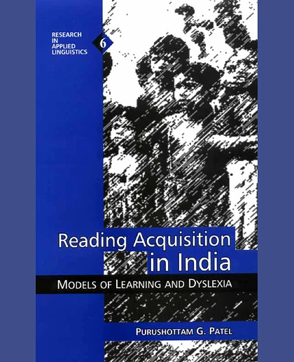 Reading Acquisition in India: Models of Learning and Dyslexia