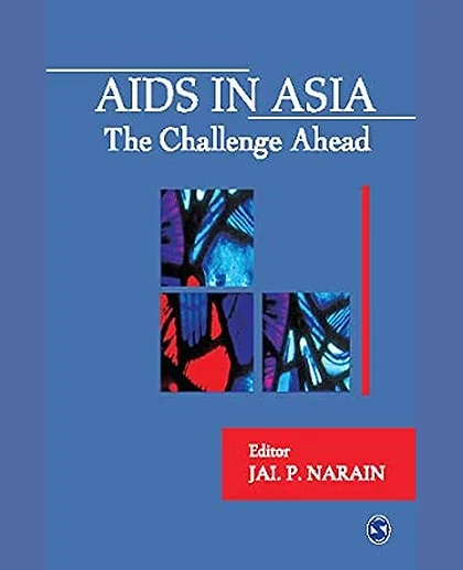 AIDS in Asia: The Challenge Ahead