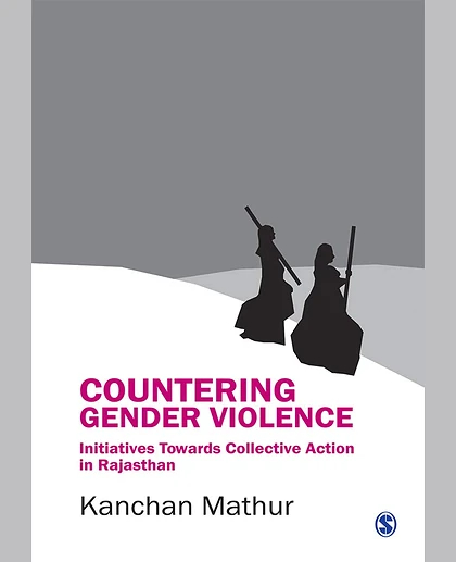 Countering Gender Violence: Initiatives Towards Collective Action in Rajasthan