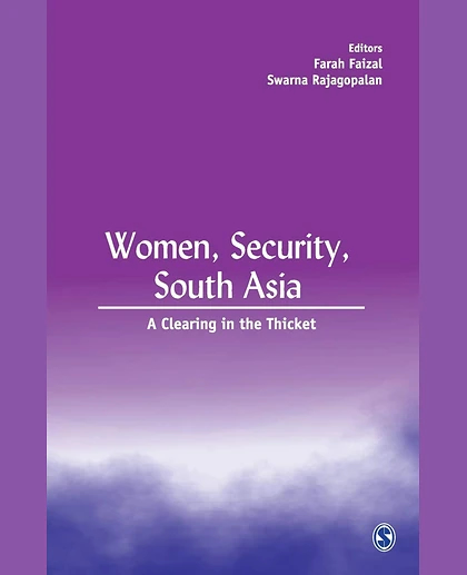 Women, Security, South Asia: A Clearing in the Thicket