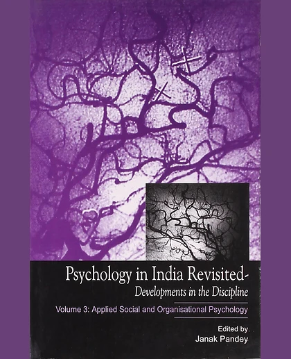 Psychology in India Revisited: Developments in the Discipline. Vol. 3, Applied Social and Organizational Psychology, 1st Edition