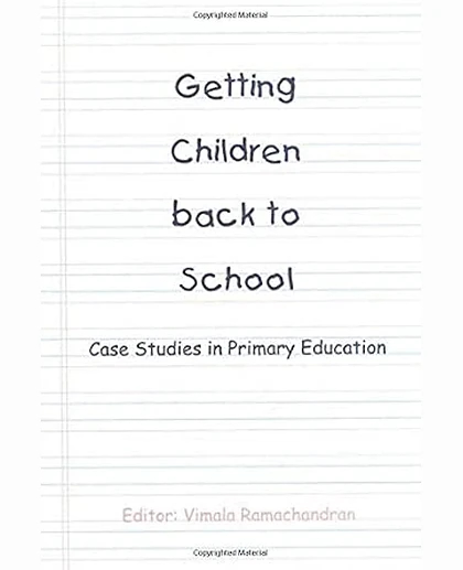 Getting Children Back to School: Case Studies in Primary Education