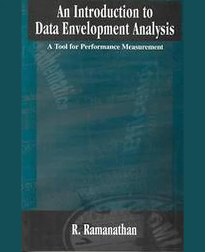 An Introduction to Data Envelopment Analysis: A Tool for Performance Measurement