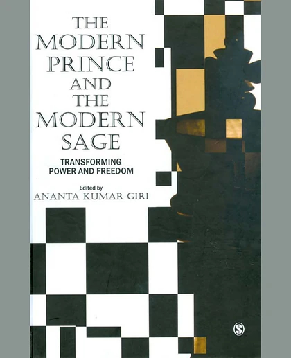 The Modern Prince and the Modern Sage: Transforming Power and Freedom