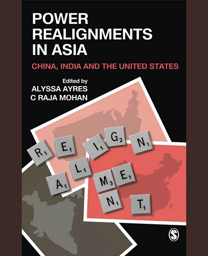 Power Realignments in Asia: China, India and the United States