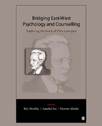 Bridging East-West Psychology and Counselling: Exploring the Work of Pittu Laungani