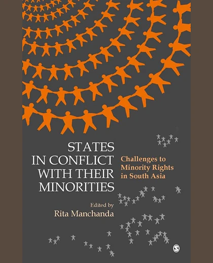 States in Conflict with Their Minorities: Challenges to Minority Rights in South Asia, 1st Edition