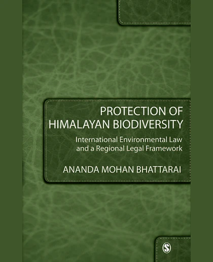 Protection of Himalayan Biodiversity: International Environmental Law and a Regional Legal Framework, 1st Edition