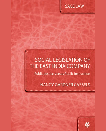 Social Legislation of the East India Company: Public Justice Versus Public Instruction, 1st Edition
