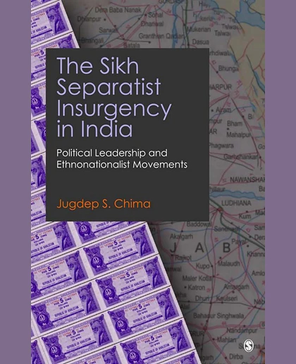 The Sikh Separatist Insurgency in India: Political Leadership and Ethnonationalist Movements