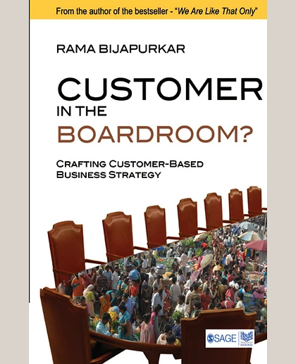 Customer in the Boardroom?: Crafting Customer-Based Business Strategy