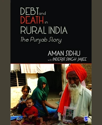 Debt and Death in Rural India: The Punjab Story, 1st Edition