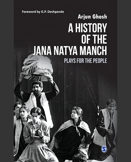 A History of the Jana Natya Manch: Plays for the People, 1st Edition