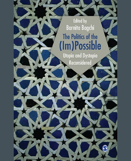 The Politics of the (Im)possible: Utopia and Dystopia Reconsidered