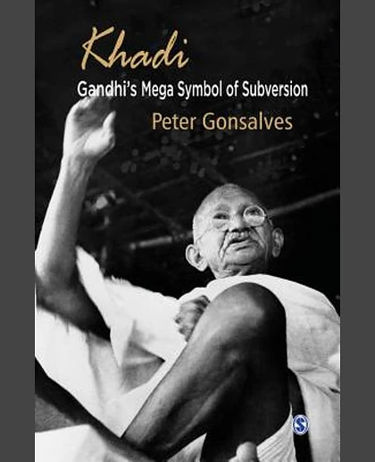 Khadi: Gandhi's Mega Symbol of Subversion, 1st Edition