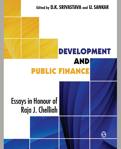 Development and Public Finance: Essays in Honour of Raja J. Chelliah, 1st Edition