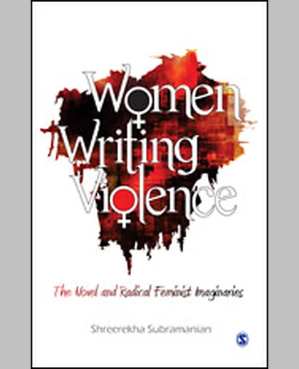 Women Writing Violence: The Novel and Radical Feminist Imaginaries