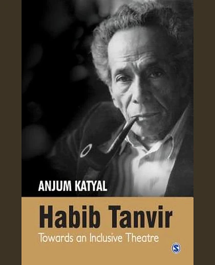 Habib Tanvir: Towards an Inclusive Theatre, 1st Edition