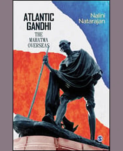 Atlantic Gandhi: The Mahatma Overseas, 1st Edition