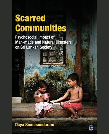 Scarred Communities: Psychosocial Impact of Man-Made and Natural Disasters on Sri Lankan Society, 1st Edition