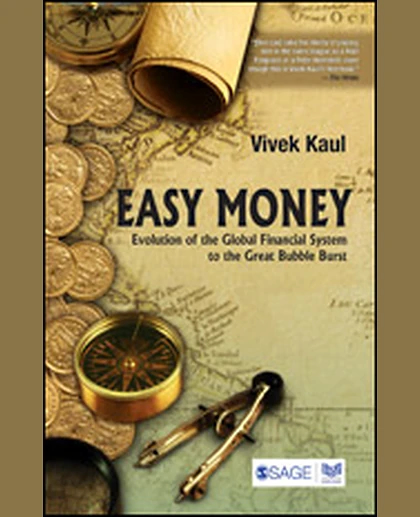 Easy Money: Evolution of the Global Financial System to the Great Bubble Burst