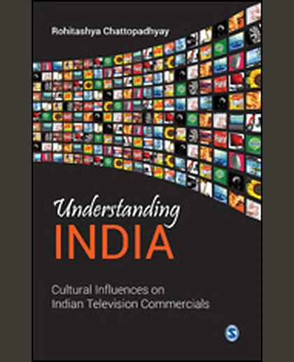 Understanding India: Cultural Influences on Indian Television Commercials, 1st Edition